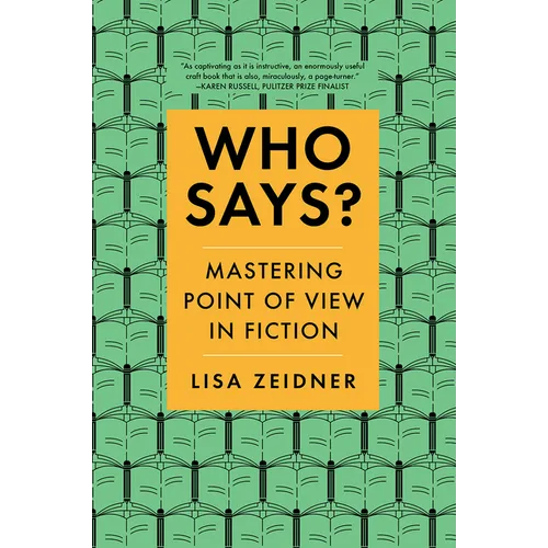 Who Says?: Mastering Point of View in Fiction - Paperback
