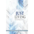 Just Living: Meditations for Engaging our Life & Times - Paperback