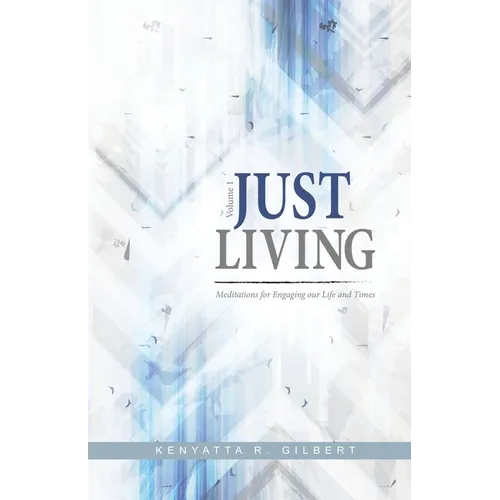 Just Living: Meditations for Engaging our Life & Times - Paperback