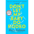 Don't Let My Baby Do Rodeo - Paperback
