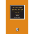 Orange County, North Carolina Deed Books 1 and 2, 1752-1786, Abstracts of. (Volume #1)
