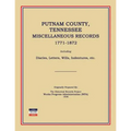 Putnam County, Tennessee, Miscellaneous Records 1771-1872; Including Diaries, Letters, Wills, Indentures, Etc.