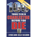 100 Things to Do in Charleston Before You Die, Second Edition - Paperback