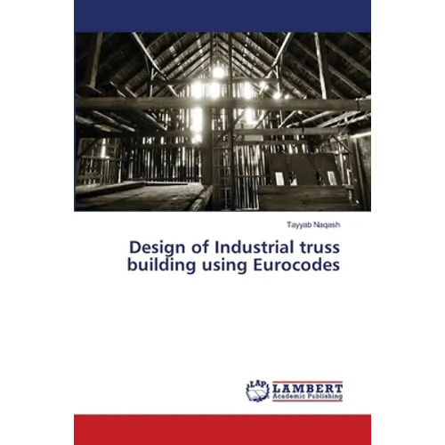 Design of Industrial truss building using Eurocodes - Paperback