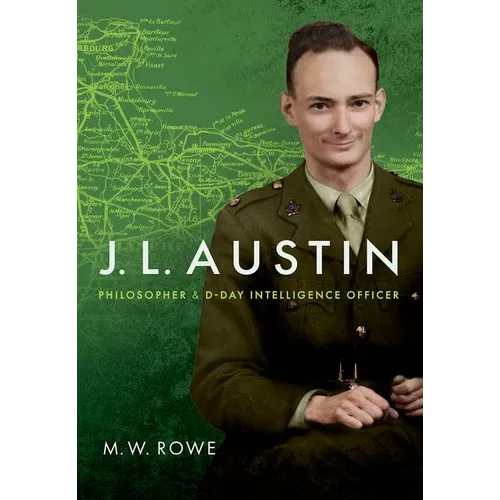 J. L. Austin: Philosopher and D-Day Intelligence Officer - Hardcover