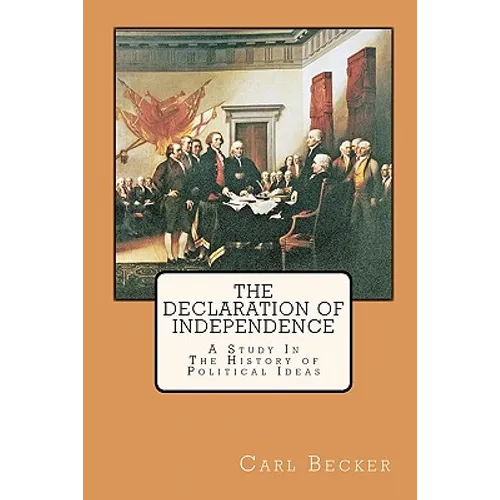 The Declaration of Independence: A Study In The History of Political Ideas