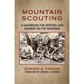 Mountain Scouting: A Handbook for Officers and Soldiers on the Frontiers