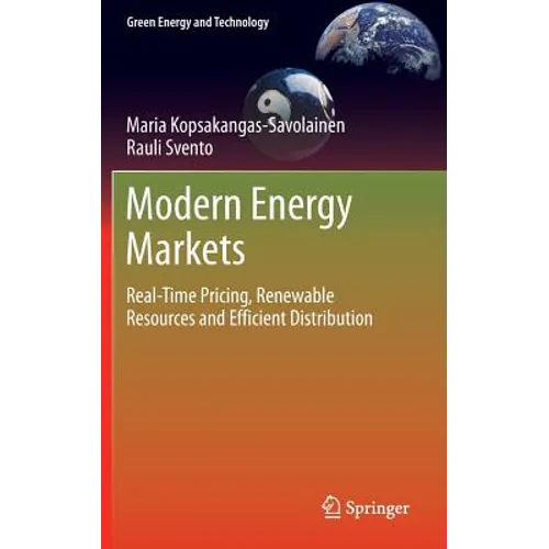 Modern Energy Markets: Real-Time Pricing, Renewable Resources and Efficient Distribution - Hardcover