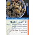 Explorer's Guide Myrtle Beach & South Carolina's Grand Strand: A Great Destination: Includes Wilmington and the North Carolina Low Country