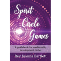 Spirit Circle Games: A guidebook for mediumship development circles - Paperback