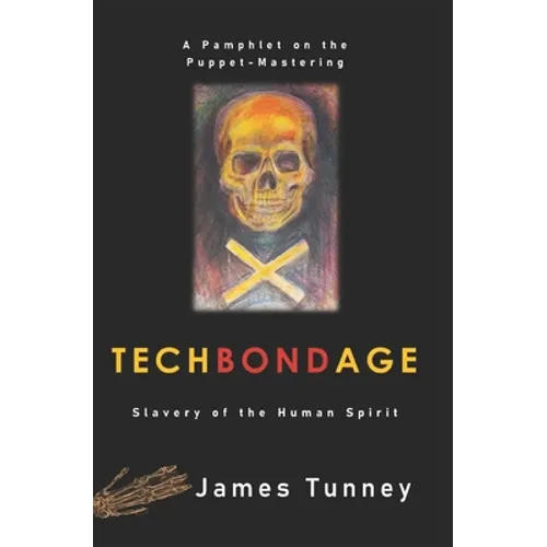 TechBondAge: Slavery of the Human Spirit - Paperback