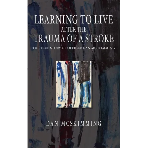 Learning to Live After the Trauma of a Stroke - Paperback