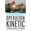 Operation Kinetic: Stabilizing Kosovo - Hardcover