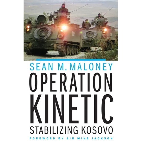 Operation Kinetic: Stabilizing Kosovo - Hardcover