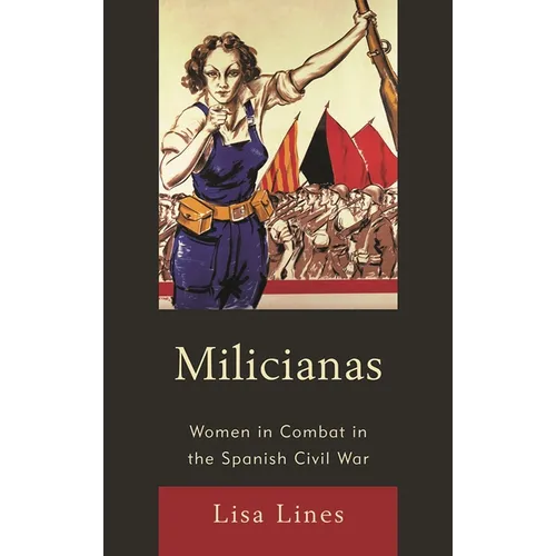 Milicianas: Women in Combat in the Spanish Civil War