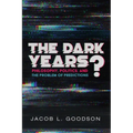 The Dark Years? - Paperback