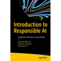 Introduction to Responsible AI: Implement Ethical AI Using Python - Paperback