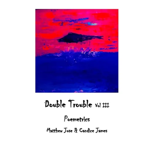 Double Trouble Vol III - Poemetrics: Poemetrics - Paperback