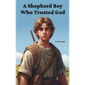 A Shepherd Boy Who Trusted God - Hardcover
