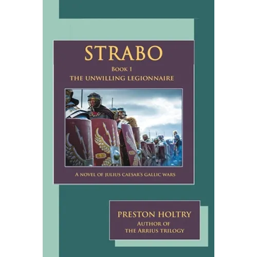 Strabo: The Unwilling Legionnaire