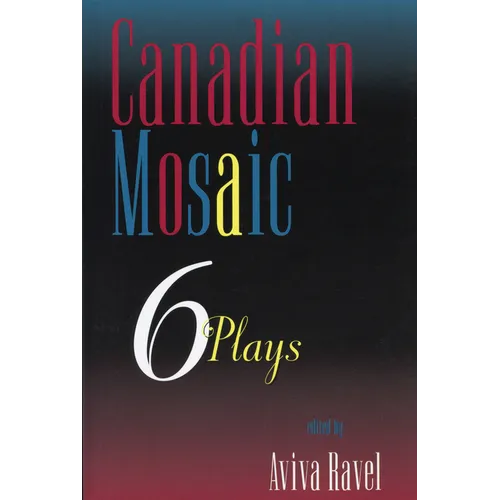 Canadian Mosaic: 6 Plays - Paperback