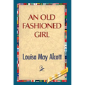 An Old Fashioned Girl - Hardcover