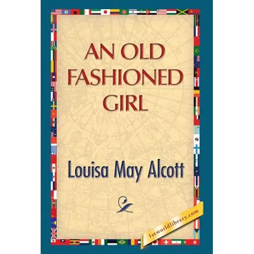 An Old Fashioned Girl - Hardcover
