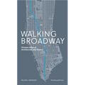 Walking Broadway: Thirteen Miles of Architecture and History - Paperback
