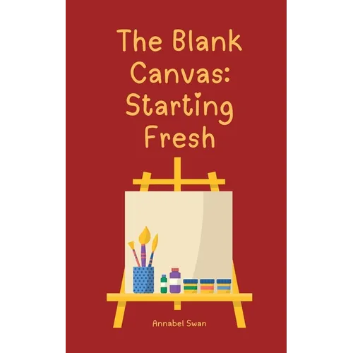 The Blank Canvas: Starting Fresh - Paperback