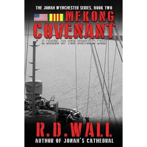 Mekong Covenant: A Novel of the Vietnam War