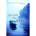 Go Ask the River - Paperback