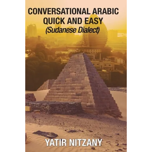 Conversational Arabic Quick and Easy: Sudanese Dialect - Paperback