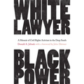 White Lawyer, Black Power: A Memoir of Civil Rights Activism in the Deep South - Hardcover