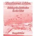 Northwest Africa: Seizing the Initiative in the West