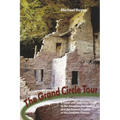 Grand Circle Tour: A Travel and Reference Guide to the American Southwest and the Ancestral Puebloans