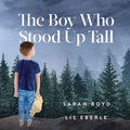 The Boy Who Stood Up Tall - Paperback