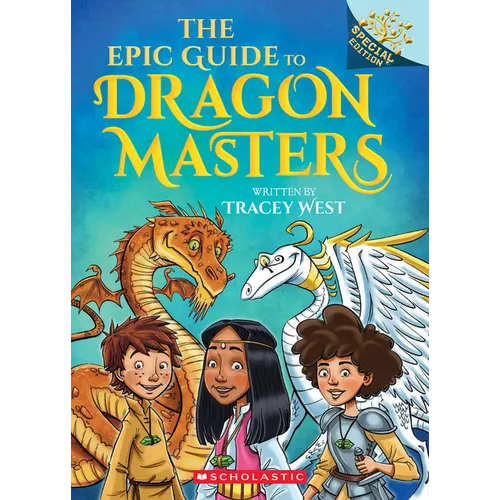 The Epic Guide to Dragon Masters: A Branches Special Edition (Dragon Masters) - Paperback