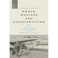 Women, Warfare and Representation: American Servicewomen in the Twentieth Century