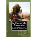 In View of the Mountains: A History of Fort Morgan, Colorado