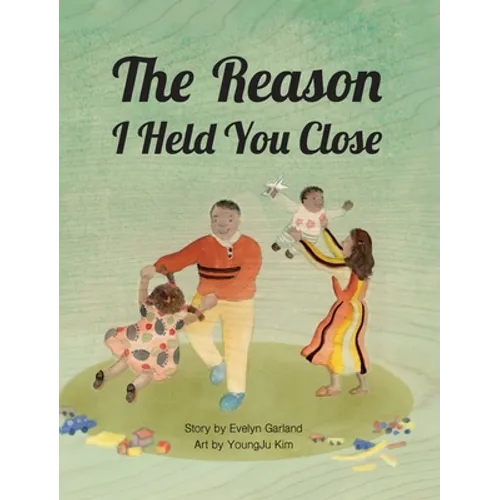 The Reason I Held You Close - Hardcover