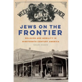 Jews on the Frontier: Religion and Mobility in Nineteenth-Century America