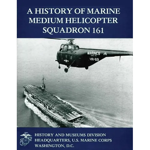 A History of Marine Medium Helicopter Squadron 161