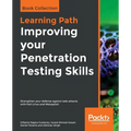 Improving your Penetration Testing Skills: Strengthen your defense against web attacks with Kali Linux and Metasploit - Paperback