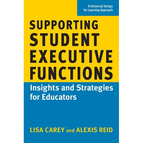 Supporting Student Executive Functions: Insights and Strategies for Educators - Paperback