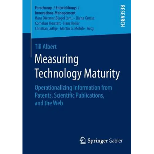 Measuring Technology Maturity: Operationalizing Information from Patents, Scientific Publications, and the Web - Paperback