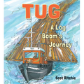 Tug: A Log Boom's Journey - Hardcover