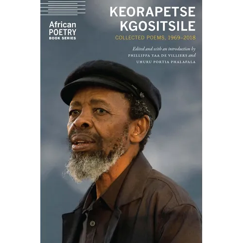 Keorapetse Kgositsile: Collected Poems, 1969-2018 - Paperback