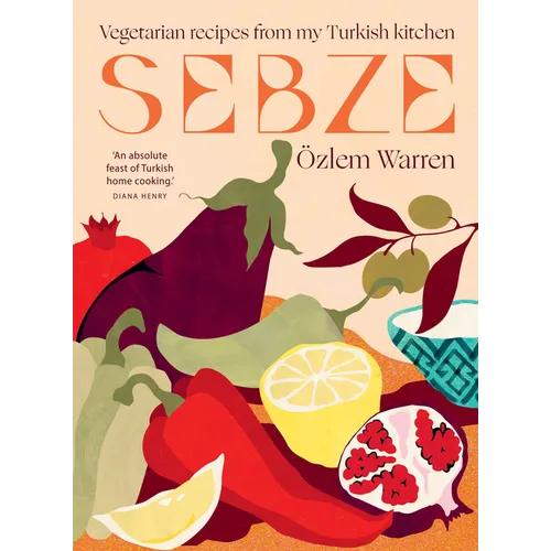 Sebze: Vegetarian Recipes from My Turkish Kitchen - Hardcover