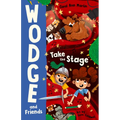 Take the Stage: Wodge and Friends #2 Volume 2 - Paperback
