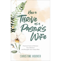 How to Thrive as a Pastor's Wife - Hardcover